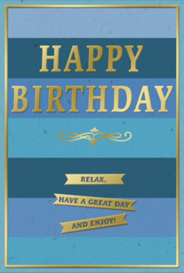 This stylish birthday card, perfectly at home in a Basildon kitchen or front room, combines tranquil blue shades with gleaming gold accents to create a quietly uplifting design. Its background is built from wide, smooth horizontal bands of blue, moving gradually from dark navy and deep ocean hues at the top through denim and teal to a gentle, almost pastel blue near the bottom. The effect is reminiscent of watching soft evening colour settle over Gloucester Park's lake. In the card's centre, the message HAPPY BIRTHDAY stands out in large, embossed gold letters, each character neatly defined and slightly raised so you could trace the words with your fingertips. The metallic surface has a subtle, polished sheen that catches the light without appearing flashy. Directly beneath the greeting, a graceful golden flourish unfurls like a decorative underline, adding a note of classic elegance. Below this, three slender gold banners line up one beneath the other, crisply bordered and embossed with the inviting sentiment: Relax, have a great day and enjoy! A thin gold line frames the entire card, giving it a tidy, finished feel, as if the design were carefully matted and mounted. The card stock itself feels smooth and weighty, the contrast between the velvety blue surface and the raised, shiny gold adding an extra layer of tactile interest. You can imagine this card placed next to a fresh bouquet delivered by Flower Delivery Basildon, perhaps on a table near Pitsea Market, ready to surprise someone first thing on their birthday morning. The overall mood is one of calm delight and thoughtful care-a card that encourages the recipient to slow down and let themselves enjoy every moment of their special day.